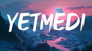 LVBEL C5 & AKDO - YETMEDİ (Lyrics)