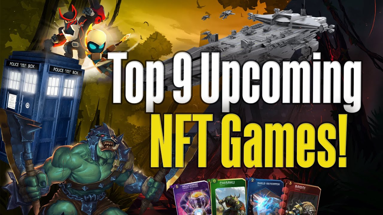 Top 9 Upcoming NFT Games I Can't Wait To Play!