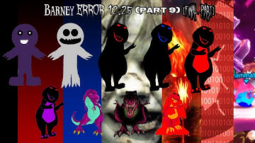 Barney Error 12.25 (Part 9) [Final Part]