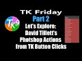 TK Friday- PART 2: Exploring David Tillett's Photoshop Actions From TK9 Button Clicks