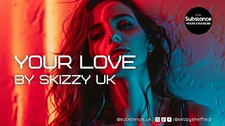 Skizzy UK - Your Love
