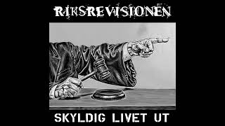 Riksrevisionen - Skyldig Livet Ut E.P.