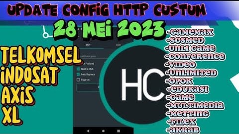 UPDATE | CONFIG HTTP CUSTOM | Axis Game, Axis XL Edukasi, XL Akrab, Flex, Wlg, Tiktok, [ 28 mei ]