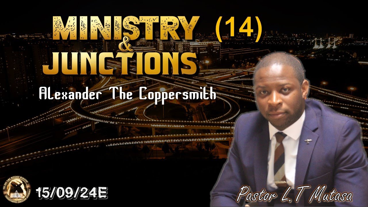 Ministry And Junction (14) Alexander The Coppersmith (Church Order