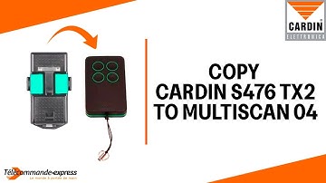 How to Copy a CARDIN S476 TX2 Remote to a MULTI SCAN 04 Cloning Remote