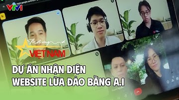 Dự án nhận diện Website lừa đảo bằng A.I | VTV Times