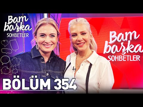 Bambaşka Sohbetler 354. Bölüm - Gökçe Eyüpoğlu | \