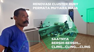 Progress Renovasi Cluster Ruby Permata Mutiara Maja Bersih. Bersih. Bersih