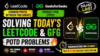 Solving LeetCode & GFG POTD LIVE | Real Thinking Process + Mistakes Included 🔥