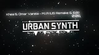 Khea & Omar Varela - M.I.A (US Remake & Edit)