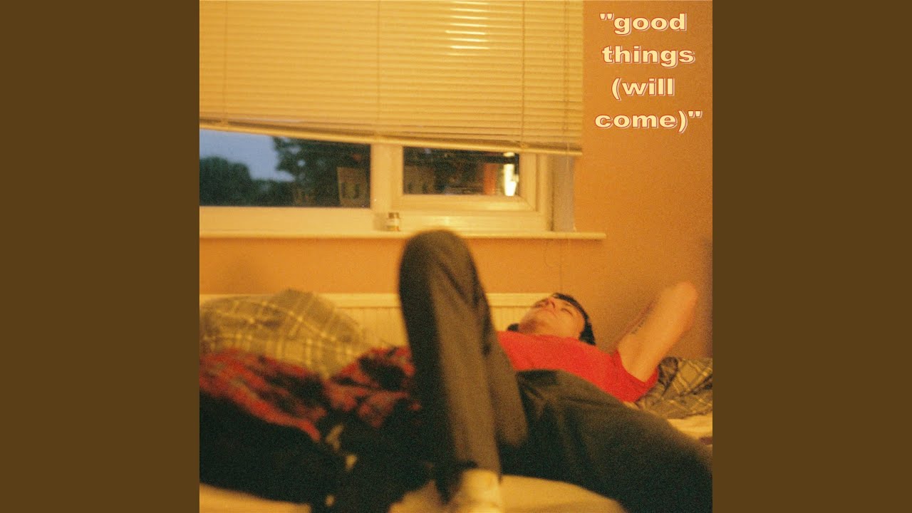 Good Things (Will Come)