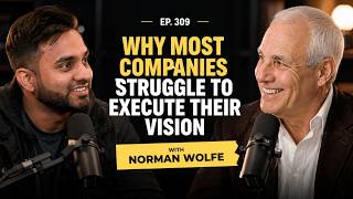 Why Most Companies Struggle to Execute Their Vision | Norman Wolfe