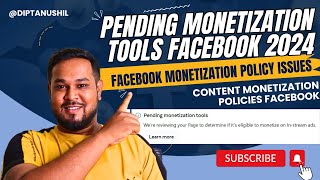 Pending Monetization Tools Facebook 2024 | Facebook Monetization Policy Issues | By Diptanu Shil