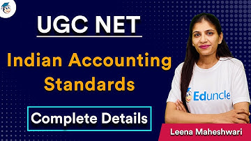Indian Accounting Standards | UGC NET Ki Taiyari Complete Detail