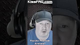 KISSs Psycho Phantom Avatars?
From KissFAQ Podcast Ep.632 - https://www.youtube.com/watch?v=5TKPJ-ObBDg KISSs Psycho Phantom Avatars?