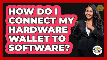 How Do I Connect My Hardware Wallet To Software?