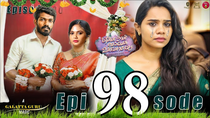 Episode 98 | என்ன நான் செய்வேன் உன்னோடு சேர 💔😌 | enna naan seiven unnodu sera episode 98 short film