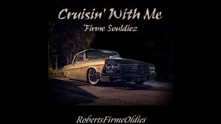 Cruisin&#39; With Me Firme Souldiez