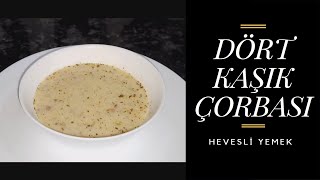 Dört Kaşık Çorbası | Hevesli Yemek