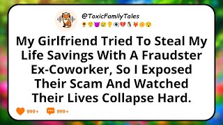 My Girlfriend Tried To Steal My Life Savings With A Fraudster Ex-Coworker, So I Exposed Their Scam..