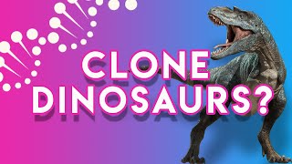 What Will Happen When Scientists Finally Clone Dinosaurs