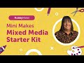 Mini Makes | Mixed Media Starter Kit
