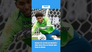 Neymar fora da mira de Ancelotti e Hugo Souza entra na Seleção após lesão de Alisson
