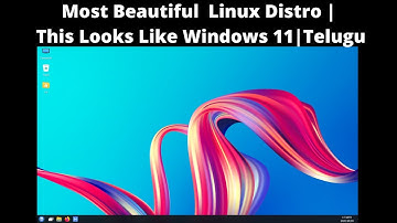 Most Beautiful  Linux Distro | This Looks Like Windows 11 |Telugu