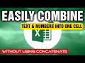How To Easily Combine Text &amp; Numbers Into One Cell In Excel Without Using Concatenate