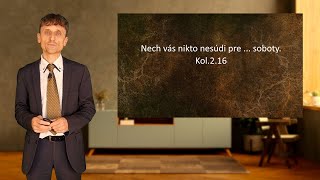 Nech vás nikto nesúdi pre... soboty. Kol.2.16.