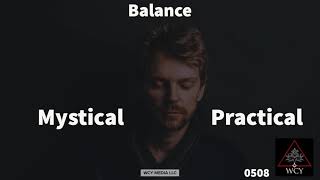 Whence Came You? - 0508 - Mystical to Practical: Finding Balance