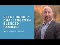 Relationship Challenges in Blended Families