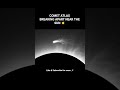 Comet Atlas Breaking Apart Near the Sun 🌞 #space #universe #facts #spacefacts #shorts #youtube