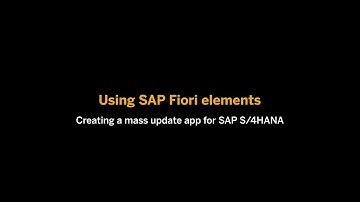 Using SAP Fiori elements: Creating a Mass Update App for SAP S/4HANA