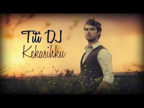 Titi DJ - Kekasihku (with Lyric)