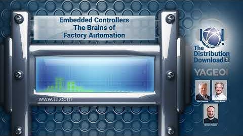 The Distribution Download : Embedded Controllers: The Brains of Factory Automation