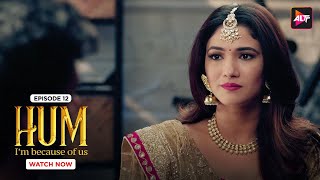 The Day of The Wedding |Hum | Ep 12|Kushal Tandon |Karishma S |Ridhima P | @Altt_Official