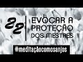 Meditação para evocar a proteção dos Mestres - Anjo 22 - Ieiaiel