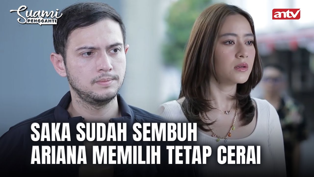 Ariana Mencium Tangan Suami Untuk Terakhir Kali ... | Suami Pengganti ANTV Eps 167 FULL