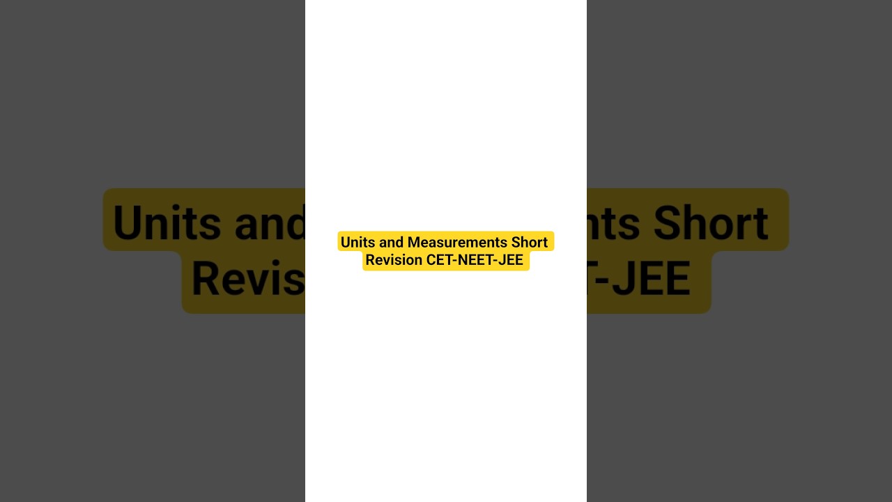 Units and Measurements Short Revision 