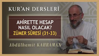 AHİRETTE HESAP NASIL OLACAK? Zümer Suresi (31-33) Abdülhamit Kahraman