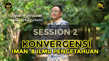 KAJIAN SPIRITUAL | KONVERGENSI IMAN DAN ILMU PENGETAHUAN | SYAIFUL KARIM | BSI