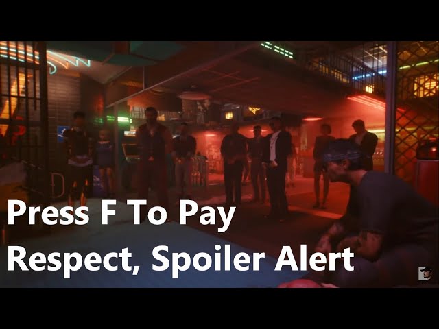 Cyberpunk 2077 - Press F To Pay Respect, Spoiler Alert 