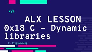 0x18 C - Dynamic libraries فيديو الشرح | ALX بالعربي