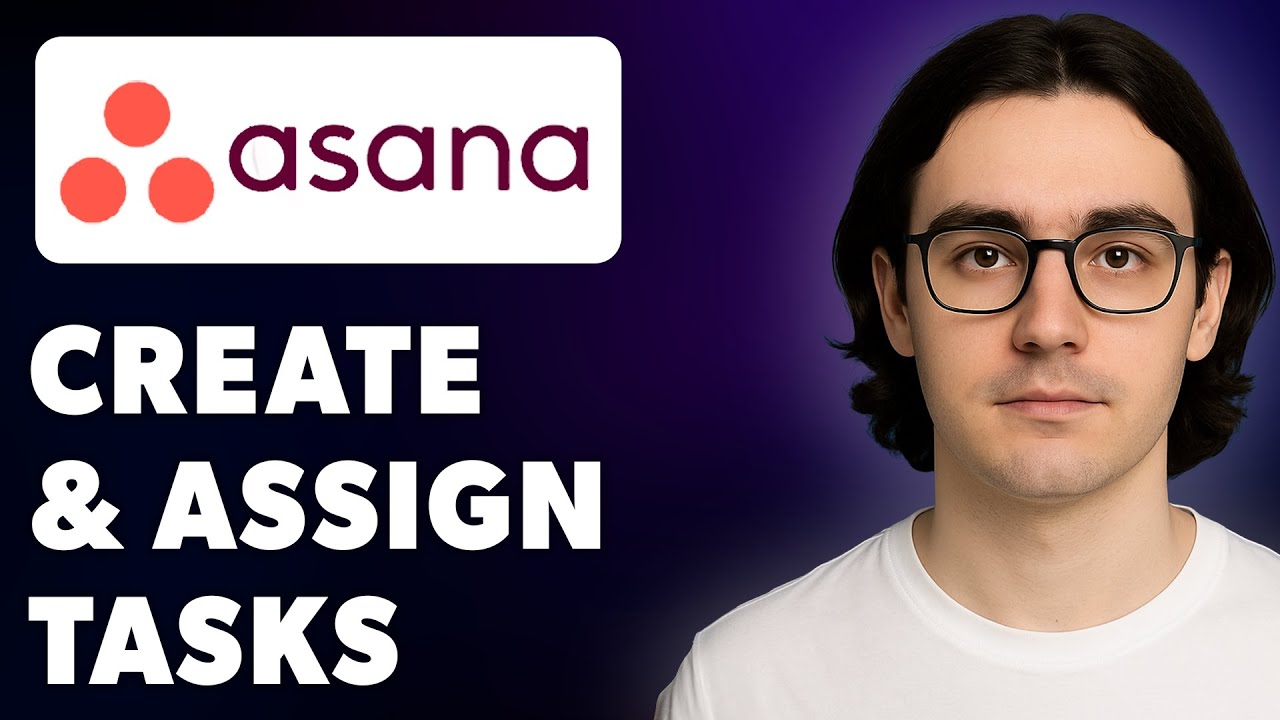How To Create And Assign Tasks Asana [2025 Guide] - YouTube