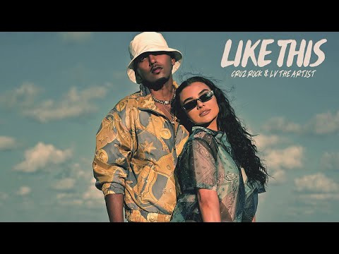 Like This - Cruz Rock x LV The Artist (Official Video)
