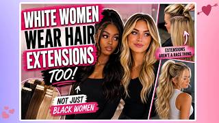 White Women Wear Weave Just as much as Black Women 💕