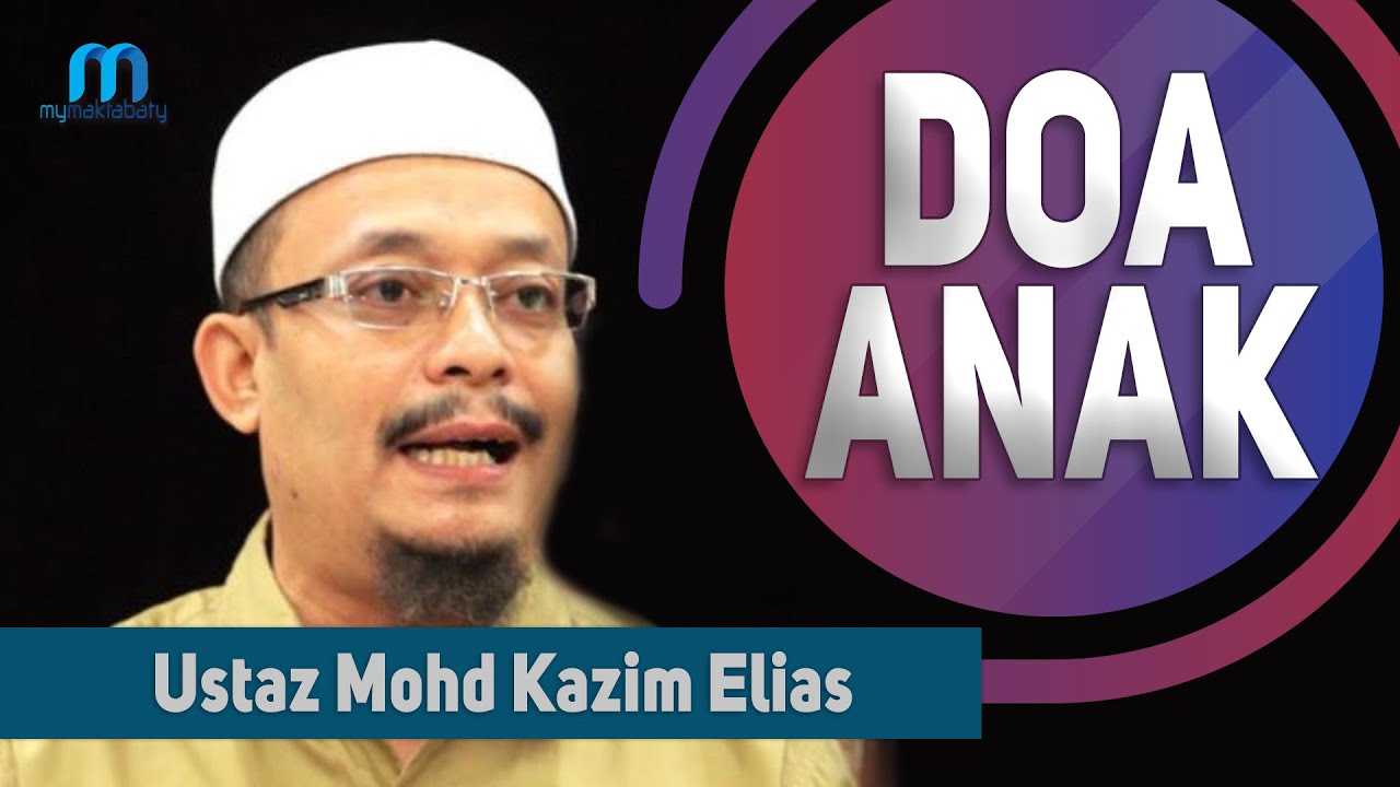 Ustaz Mohd Kazim Elias Doa Anak Berjaya Youtube