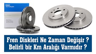 Fren diskleri ne zaman değişir, Belirli bir km aralığı varmıdır, Her disk torna olurmu?