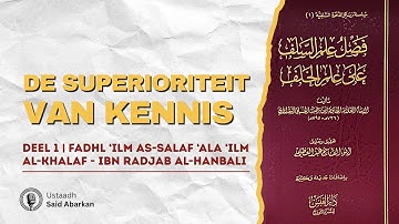 Deel 1 | Fadhl ‘Ilm As-Salaf ‘ala ‘Ilm Al-Khalaf – Ibn Radjab | Ustaadh Said Abarkan